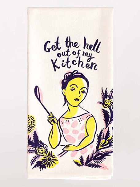 Get the Hell Out of my Kitchen Dish Towel