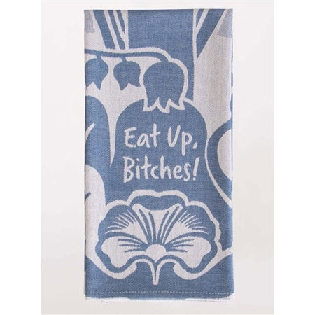 Eat Up Bitches Dish Towel