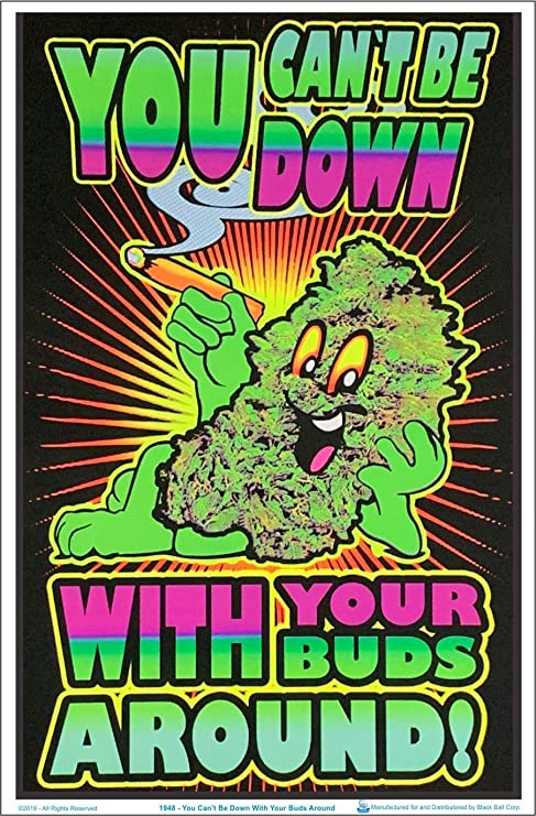 You Can't Be Down With Your Buds Around blacklight Poster